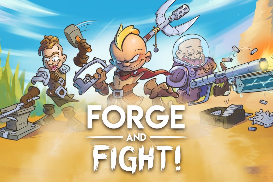 forge and fight!